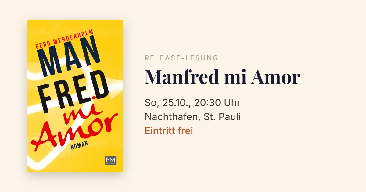 Cover Manfred mi Amor, daneben: Release-Lesung, So, 25.10., 20:30 Uhr, Nachthafen, St. Pauli, Eintritt frei