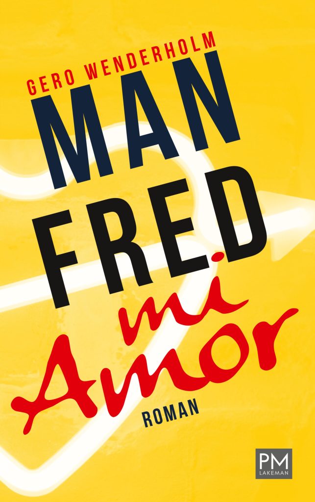 Cover Manfred mi Amor von Gero Wenderholm