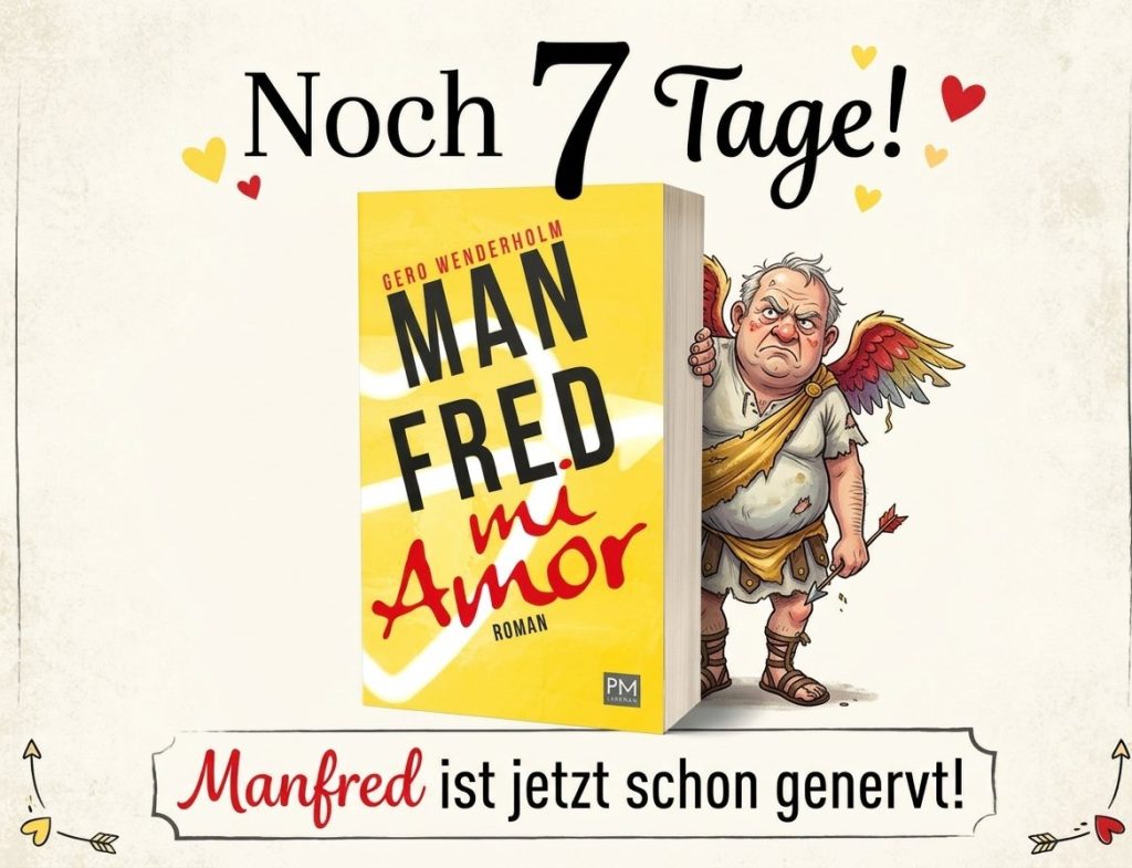Countdown-Grafik: Noch 7 Tage bis zum Erscheinen von Manfred mi Amor, Manfred als genervter Amor neben dem Cover